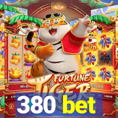 380 bet